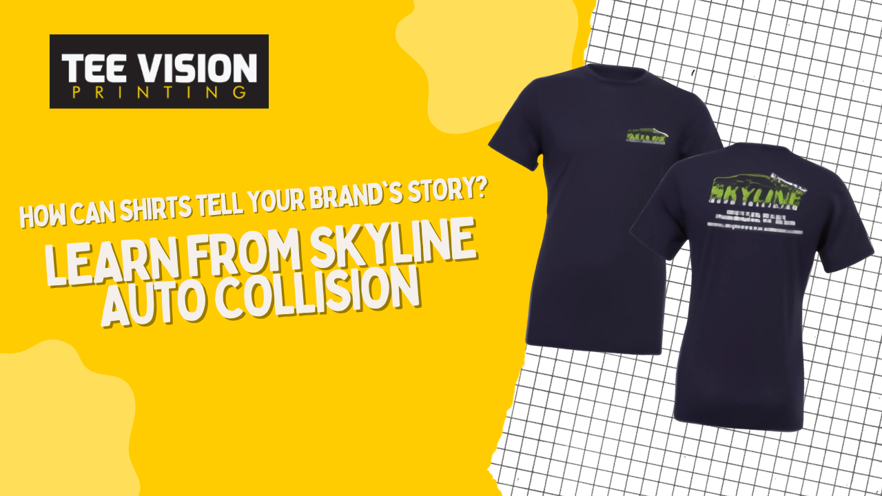 How Can Shirts Tell Your Brand's Story? Learn From Skyline Auto Collision